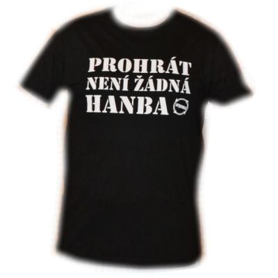 Tričko Prohrát není žádná...